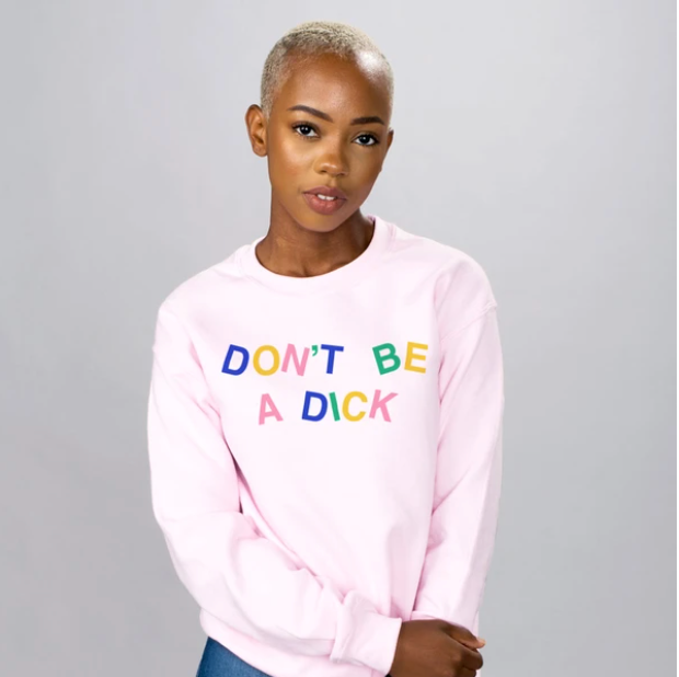 Femfetti Don't Be A Dick Sweatshirt from Diament Jewelry, a gift shop in Washington, DC.