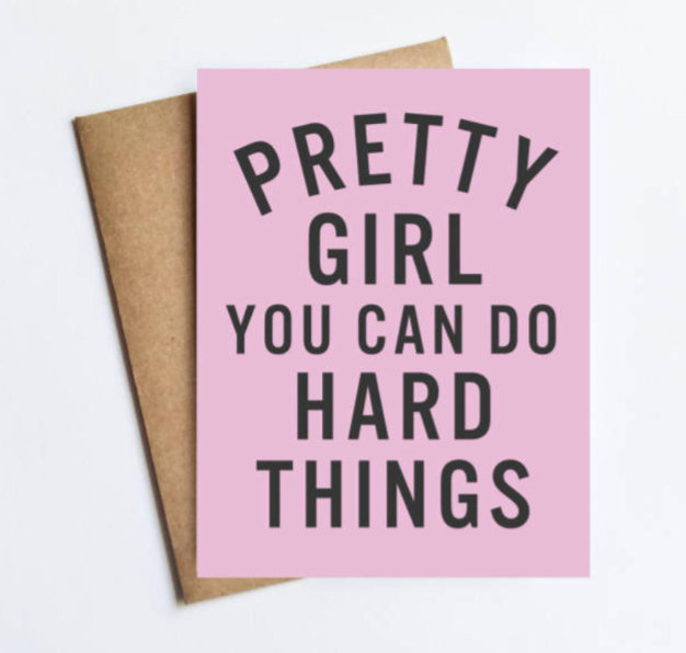 Pretty Girl You Can Do Hard Things Card from Diament Jewelry, a gift shop in Washington, DC.